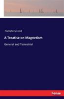 A Treatise on Magnetism: General and Terrestrial
