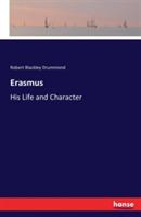 Erasmus: His Life and Character - Robert Blackley Drummond - cover