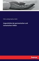 Urgeschichte der germanischen und romanischen Völker