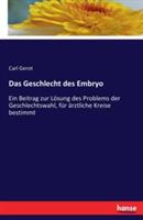 Das Geschlecht des Embryo: Ein Beitrag zur Lösung des Problems der Geschlechtswahl, für ärztliche Kreise bestimmt - Carl Gerot - cover