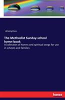 The Methodist Sunday-school hymn-book: A collection of hymns and spiritual songs for use in schools and families - Anonymus - cover