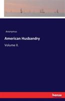 American Husbandry: Volume II.