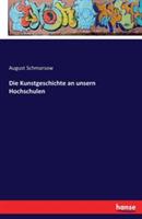 Die Kunstgeschichte an unsern Hochschulen - August Schmarsow - cover
