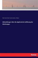 Abhandlungen über die algebraische Auflösung der Gleichungen - Niels Henrik Abel,Évariste Galois,H Maser - cover