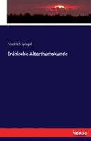 Erânische Alterthumskunde - Friedrich Spiegel - cover