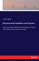 Die preussische Expedition nach Ostasien: während der Jahre 1860-1861 Reise-Skizzen aus Japan, China, Siam und der indischen Inselwelt