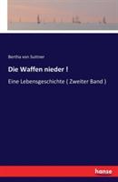 Die Waffen nieder !: Eine Lebensgeschichte ( Zweiter Band ) - Bertha Von Suttner - cover