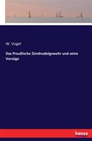 Das Preußische Zündnadelgewehr und seine Vorzüge - W Vogel - cover