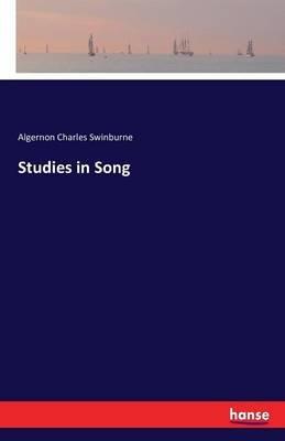 Studies in Song - Algernon C Swinburne - cover