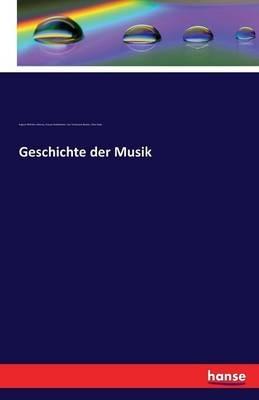 Geschichte der Musik - August Wilhelm Ambros,Gustav Nottebohm,Carl Ferdinand Becker - cover