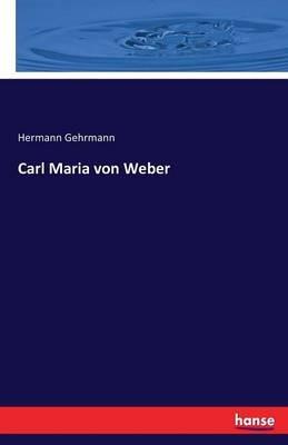 Carl Maria von Weber - Hermann Gehrmann - cover