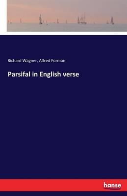 Parsifal in English verse - Richard Wagner,Alfred Forman - cover