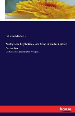Zoologische Ergebnisse einer Reise in Niederlandisch Ost-Indien: Landschnecken des indischen Archipels - Ed Von Martens - cover