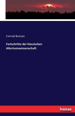Fortschritte der klassischen Altertumswissenschaft - Conrad Bursian - cover