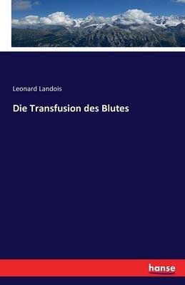 Die Transfusion des Blutes - Leonard Landois - cover