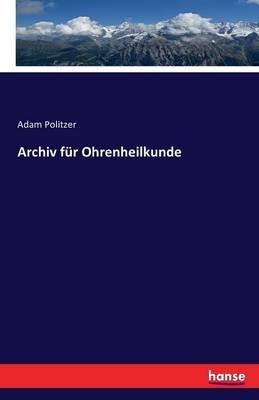 Archiv für Ohrenheilkunde - Adam Politzer - cover