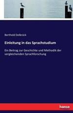 Einleitung in das Sprachstudium: Ein Beitrag zur Geschichte und Methodik der vergleichenden Sprachforschung