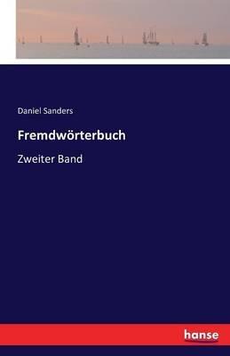 Fremdwörterbuch: Zweiter Band - Daniel Sanders - cover