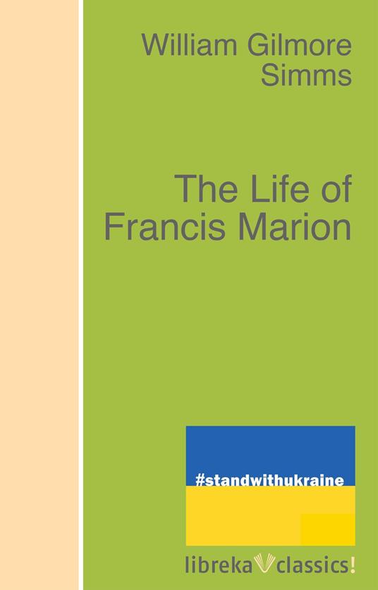 The Life of Francis Marion