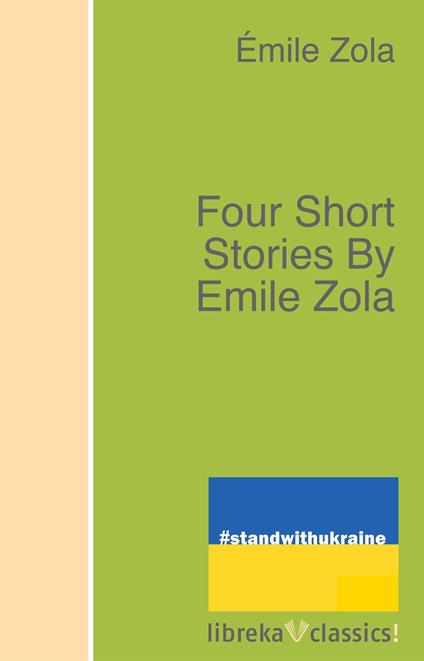 Four Short Stories By Emile Zola