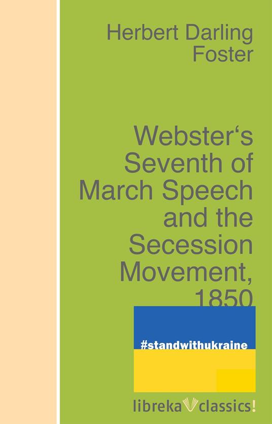 Webster's Seventh of March Speech and the Secession Movement, 1850