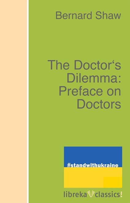 The Doctor's Dilemma: Preface on Doctors