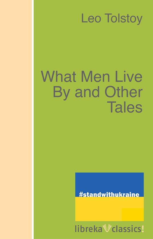 What Men Live By and Other Tales