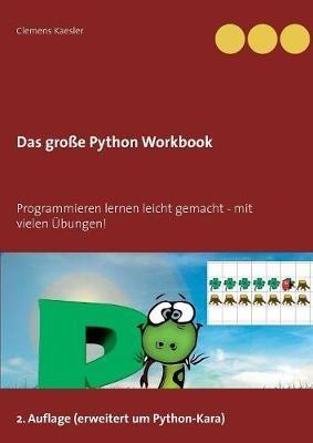 Das große Python Workbook: Programmieren lernen leicht gemacht - mit vielen Übungen! - Clemens Kaesler - cover