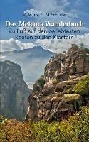 Das Meteora Wanderbuch: Zu Fuß auf den beliebtesten Routen zu den Klöstern - Michael Mitrovic,Michael Schuster - cover