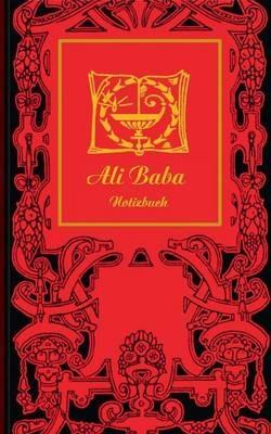 Ali Baba (Notizbuch): Notizbuch, Notebook, Vintage, Old Fashion, Klassiker, Edel, Design, Einschreibbuch, Tagebuch, Diary, Notes, Geschenkbuch, Geschenk, Weihnachten, Geburtstag, Ostern, Weihnachtsgeschenk, Nikolaus, Freundesbuch, Buch für Notizen im prakt - Luisa Rose - cover