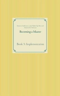 Becoming a Master: Book 3: Implementation - Susanne Edelmann,Lady Nayla Og-Min,Adamus St Germain - cover