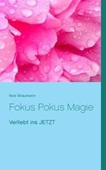 Fokus Pokus Magie: Verliebt ins JETZT