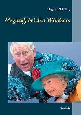 Megazoff bei den Windsors: Comedy - Siegfried Schilling - cover