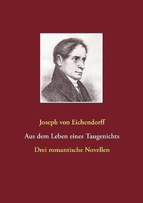 Aus dem Leben eines Taugenichts / Das Marmorbild / Das Schloß Dürande: Drei romantische Novellen - Joseph Von Eichendorff - cover