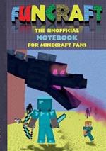 Funcraft - The unofficial Notebook (quad paper) for Minecraft Fans: Notebook, notepad, tablet, scratch pad, pad, gift booklet, christmas present gift, eastern, birthday, craft, bestseller