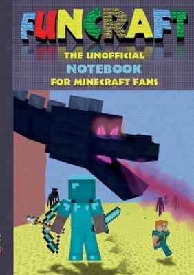 Funcraft - The unofficial Notebook (quad paper) for Minecraft Fans: Notebook, notepad, tablet, scratch pad, pad, gift booklet, christmas present gift, eastern, birthday, craft, bestseller - Theo Von Taane - cover