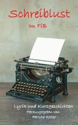 Schreiblust: im FiB - Petruta Ritter - cover