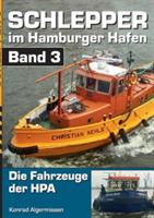 Schlepper im Hamburger Hafen - Band 3: Die Fahrzeuge der HPA - Konrad Algermissen - cover