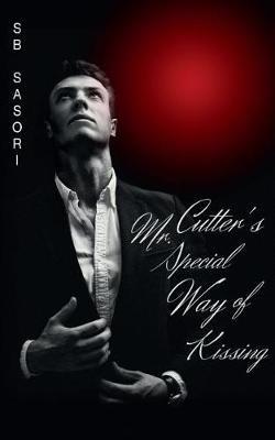 Mr. Cutter's Special Way of Kissing - S B Sasori - cover