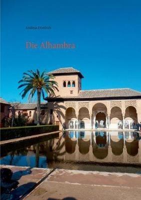 Die Alhambra: Geschichte Kunst Architektur - Andreas Friedrich - cover