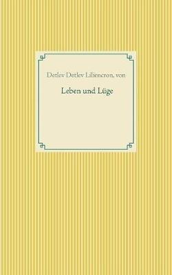 Leben und Lüge - Detlev Von Liliencron - cover