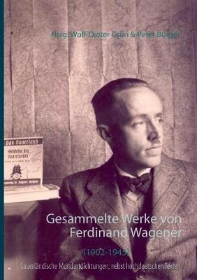 Gesammelte Werke in sauerländischer Mundart: nebst hochdeutschen Texten - Ferdinand Wagener - cover