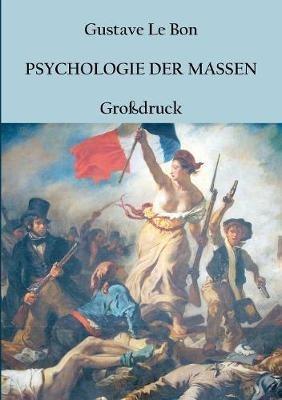 Psychologie der Massen: Grossdruck-Ausgabe - Gustave Le Bon - cover