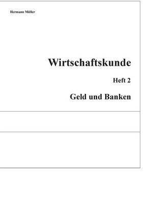 Wirtschaftskunde: Heft 2; Geld und Banken - Hermann Müller - cover