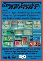 Compact Cassetten Report - Teil 2: Sammeln - Tipps - Kaufberatung - Kaufhäuser - Elektrohandel - Zulieferer: Audio Magnetics, Eltropa, Electronic Partner, Horten, Hertie, Interfunk, Kaufhalle, Karstadt, Neckermann, Quelle, Weltfunk, uvm.