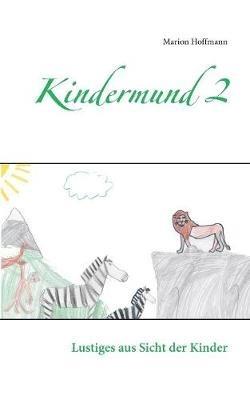 Kindermund 2: Lustiges aus Sicht der Kinder - Marion Hoffmann - cover