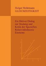 Gleichzeitigkeit: Ein fiktiver Dialog zur Deutung und Kritik der Speziellen Relativitätstheorie Einsteins