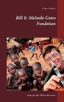 Bill & Melinda Gates Fundation: Monopol der Weltverbesserer - Heinz Duthel - cover