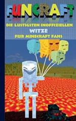 Funcraft - Die lustigsten inoffiziellen Witze für Minecraft Fans: Witzebuch Teil 4; Witze, Humor, Kinder, lustig, lachen, witzig; Schule, Schüler, Lehrer, Schulbuch, deutsch, Pixel, Gun, Geschenk, Ausmalbuch, Geburtstag, Weihnachten, Weihnachtsgeschenk, Os