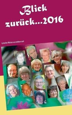 Blick zurück ... 2016: Lyrische Blüten verwelken nie! - cover